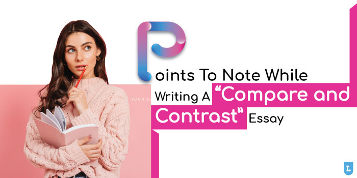 Points to note while writing a “compare and contrast” essay