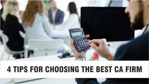 4 TIPS FOR CHOOSING THE BEST CA FIRM