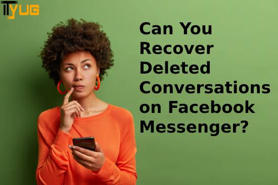 Recover Deleted Conversations on Facebook Messenger