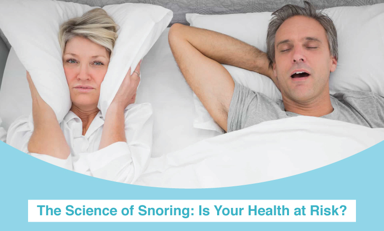 The Science Of Snoring: Is Your Health At Risk?