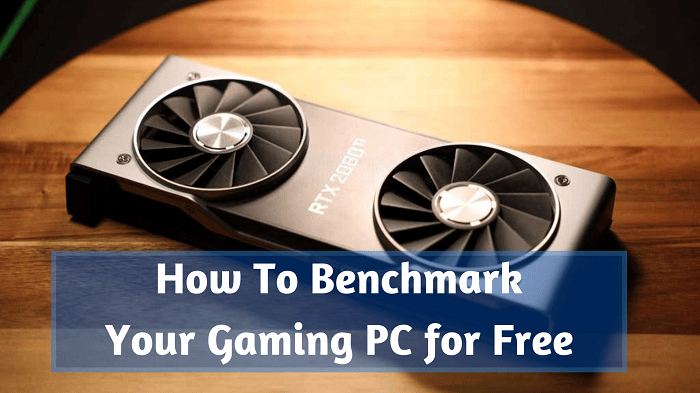 How to Benchmark Your Graphics Card (Latest 2022 Guide)