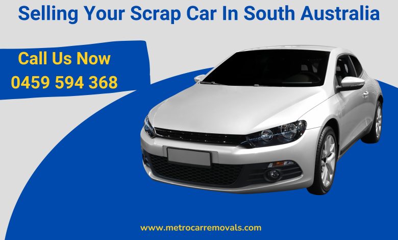 Selling Your Scrap Car In South Australia