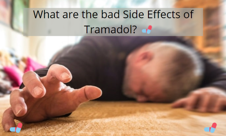 What are the bad side effects of tramadol?