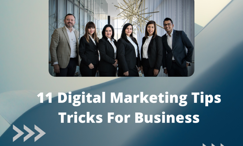 11 Digital Marketing Tips Tricks For Business