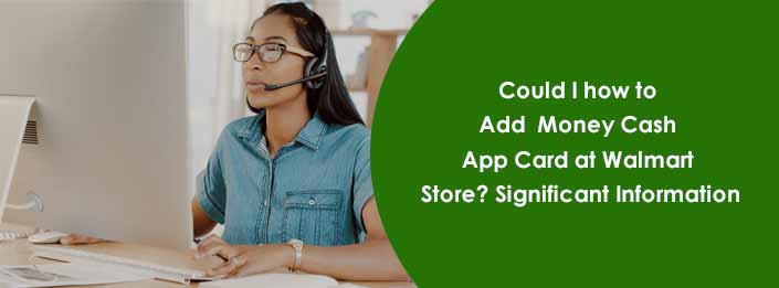 How  to Add money Cash App card at the Walmart