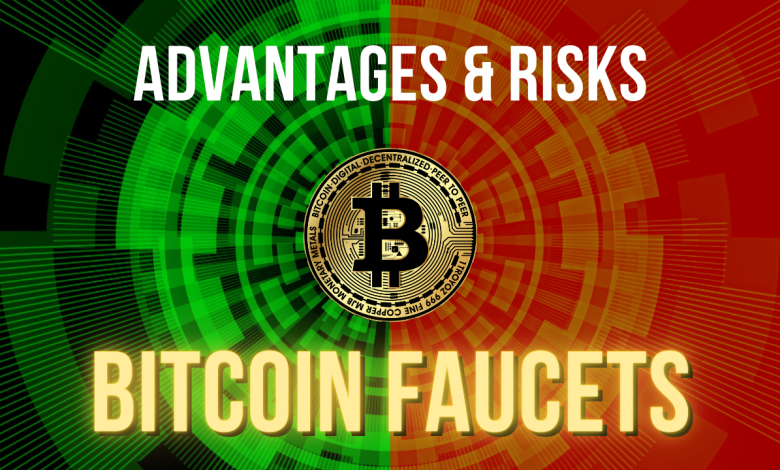 Crypto Faucets - Advantages and Risks of Crypto Faucets