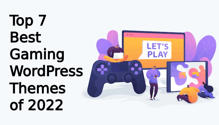 Top 7 Best Gaming WordPress Themes