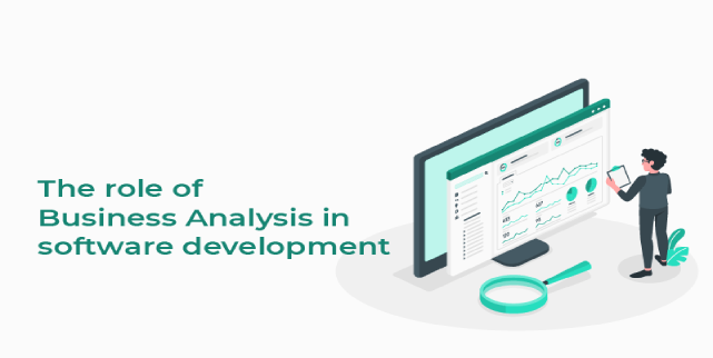 The Role Of Business Analysis In Software Development