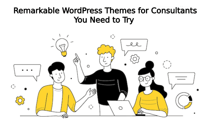 Remarkable WordPress Themes for Consultants You Need to Try 